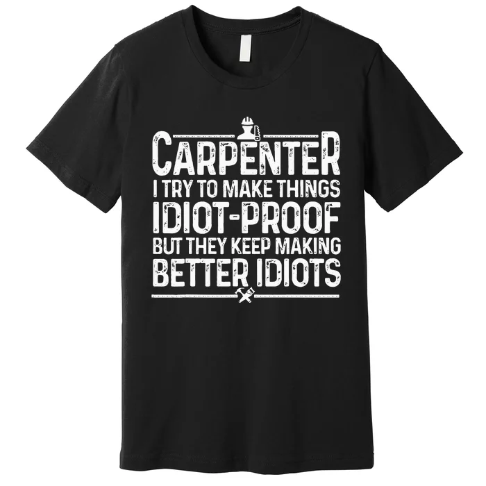 Carpenter Woodworking Art For Wo Carpentry Woodworker Premium T-Shirt