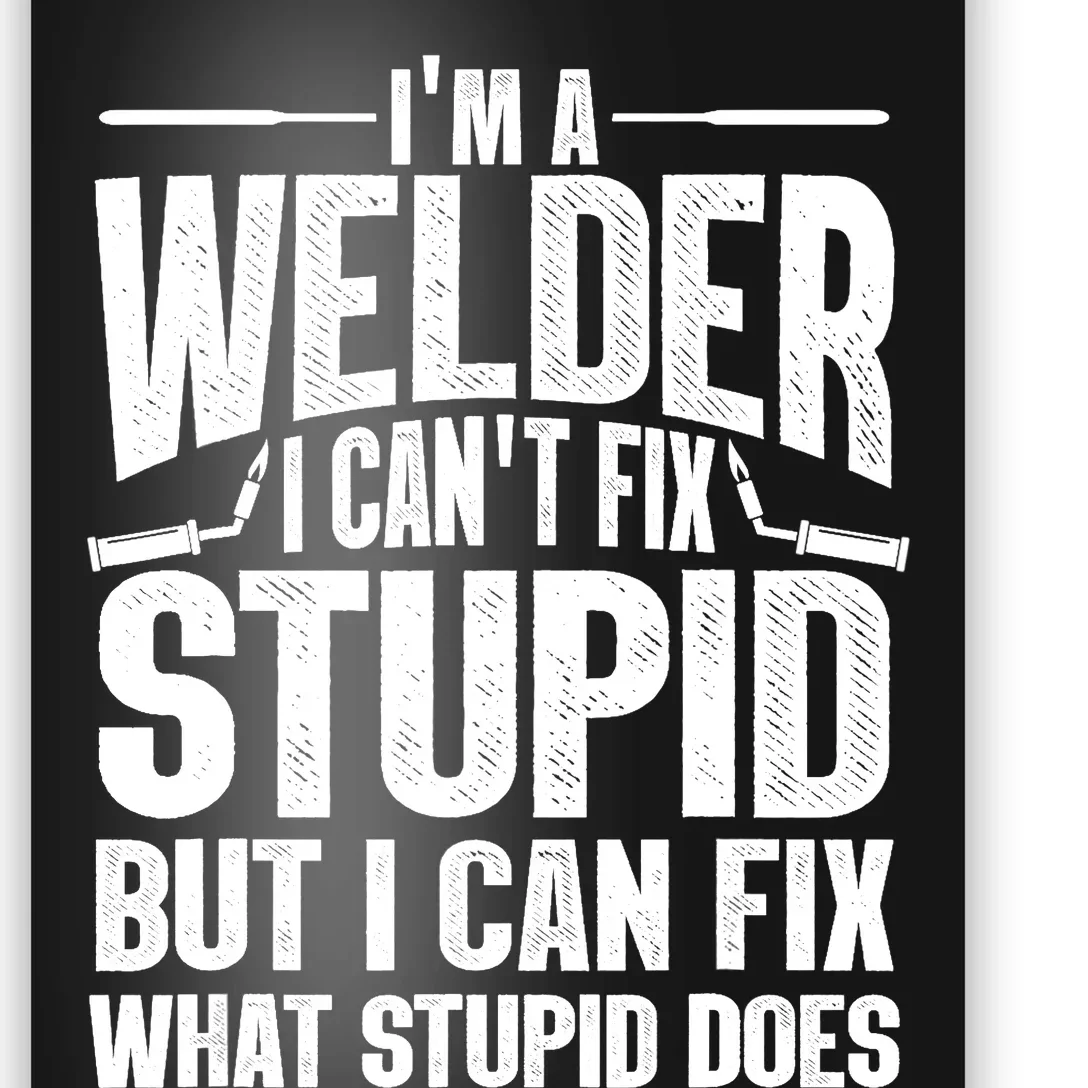 Cool Welding Art Welder Iron Worker Pipeliner Poster