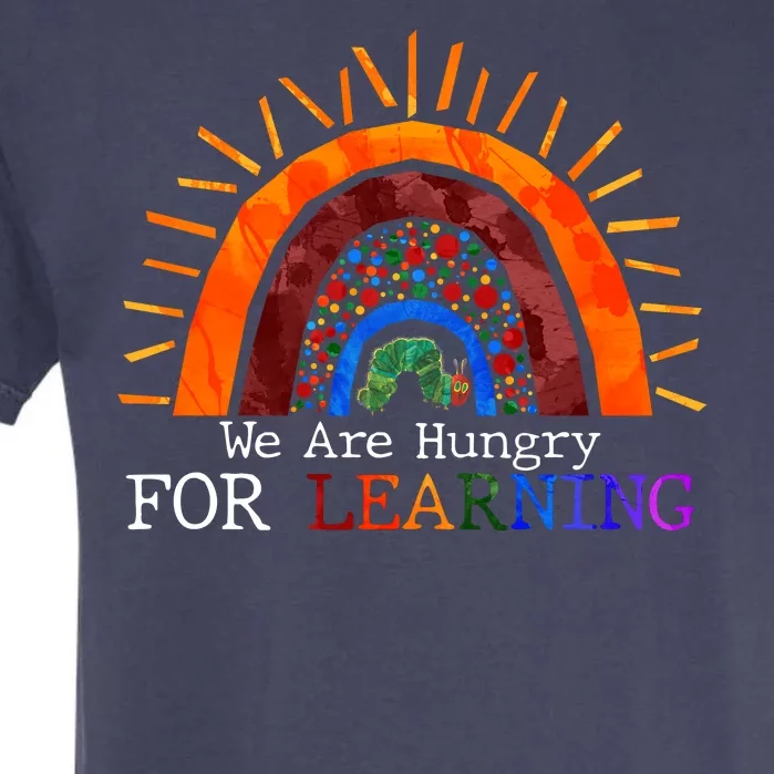 Cute We Are Hungry For Learning Back To School Garment-Dyed Heavyweight T-Shirt