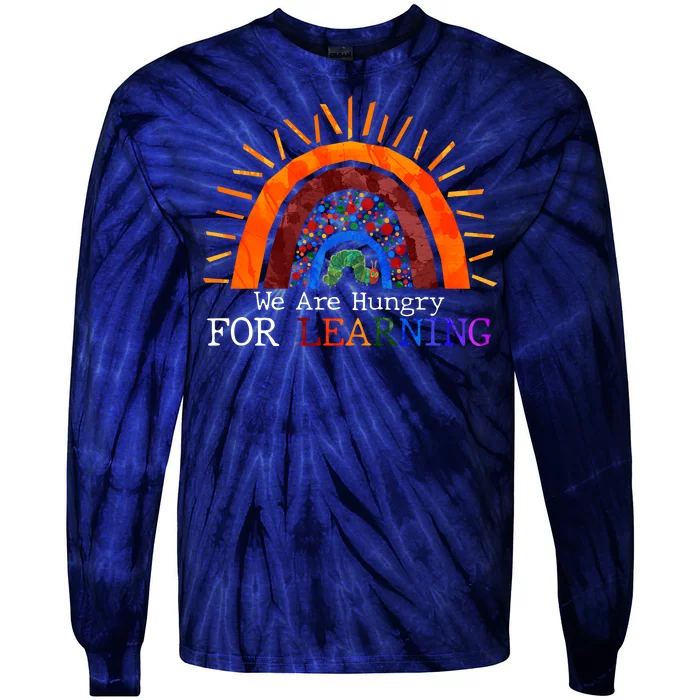 Cute We Are Hungry For Learning Back To School Tie-Dye Long Sleeve Shirt