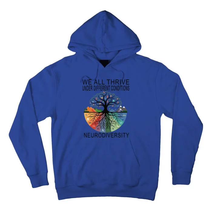 Cute We All Thrive Under Different Conditions Neurodiversity Tall Hoodie