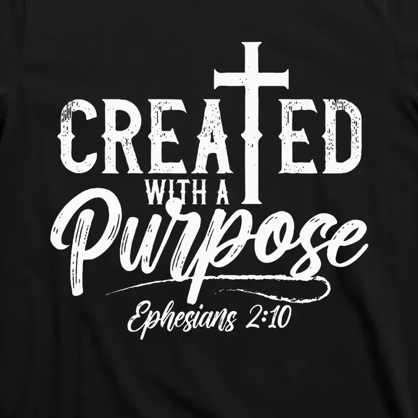 Created With A Purpose Ephesians 2 10 Bible Verse Christian T-Shirt