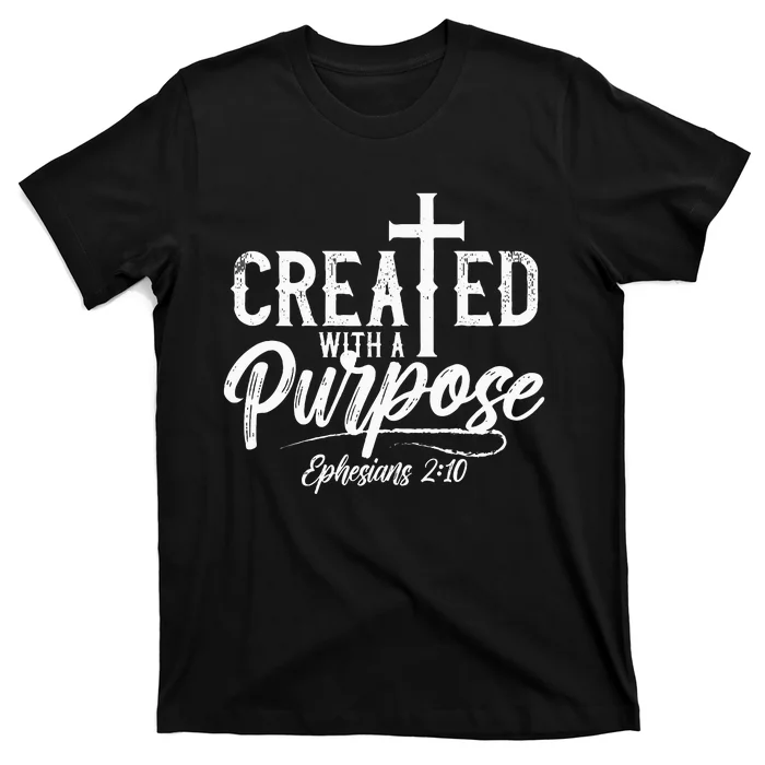 Created With A Purpose Ephesians 2 10 Bible Verse Christian T-Shirt