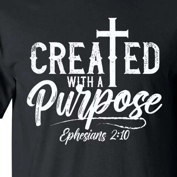 Created With A Purpose Ephesians 2 10 Bible Verse Christian Tall T-Shirt