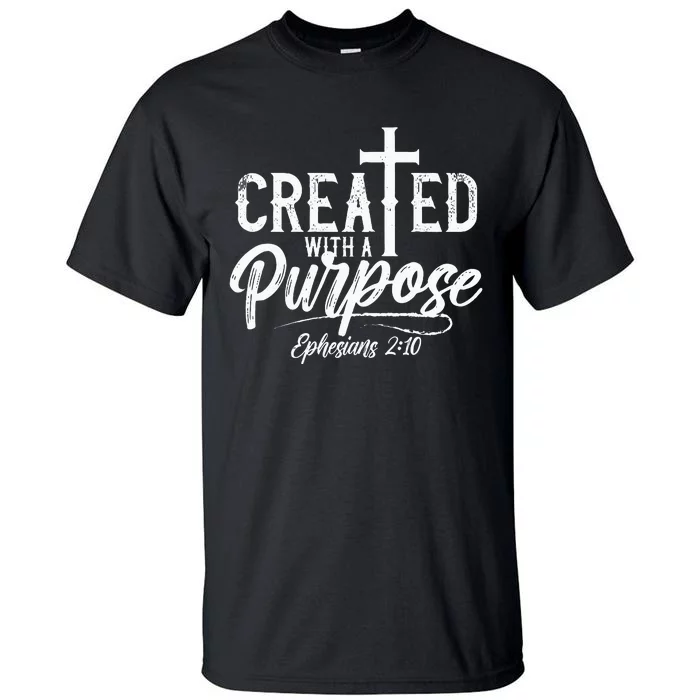 Created With A Purpose Ephesians 2 10 Bible Verse Christian Tall T-Shirt