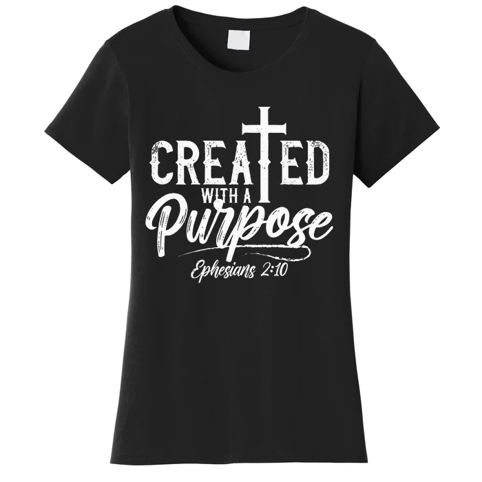 Created With A Purpose Ephesians 2 10 Bible Verse Christian Women's T-Shirt