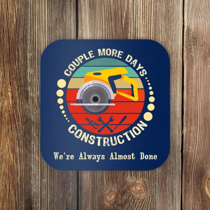 Construction We’re Always Almost Done Retro Coaster