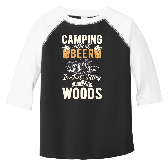 Camping Without Beer Is Just Sitting In The Woods Beer Lover Toddler Fine Jersey T-Shirt