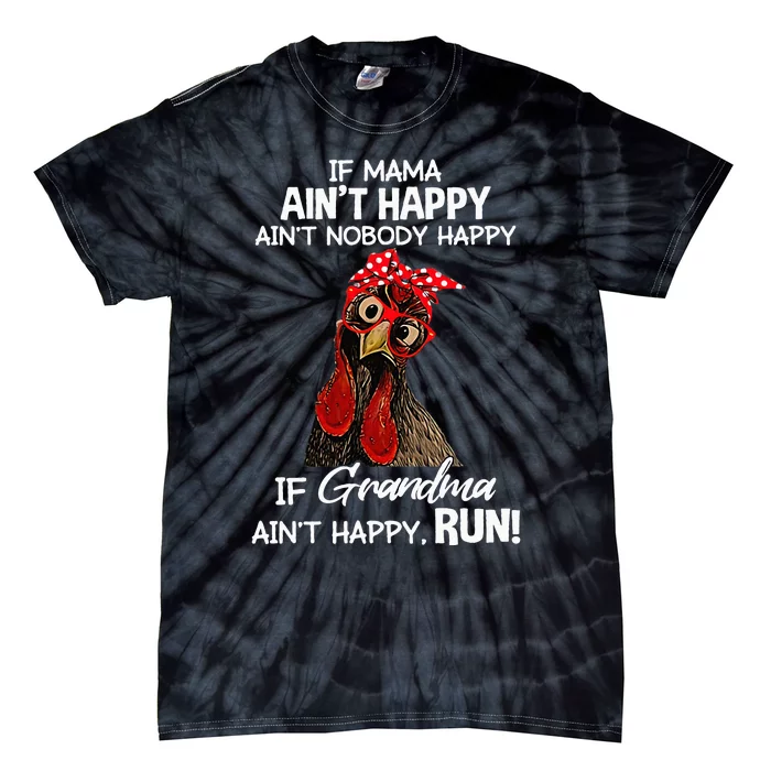 Chicken With Bandana If Mama AinT Happy AinT Nobody Happy Tie-Dye T-Shirt