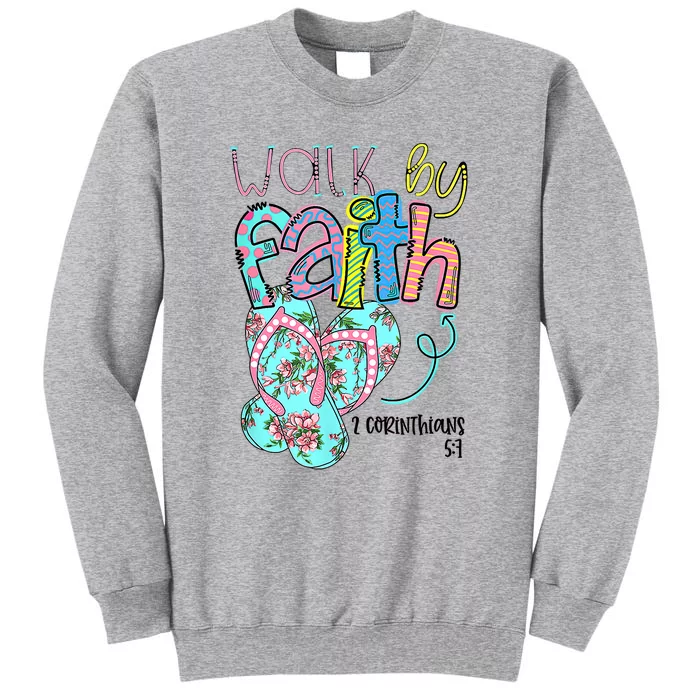 Christian Walk By Faith Flip Flops Summer Tall Sweatshirt