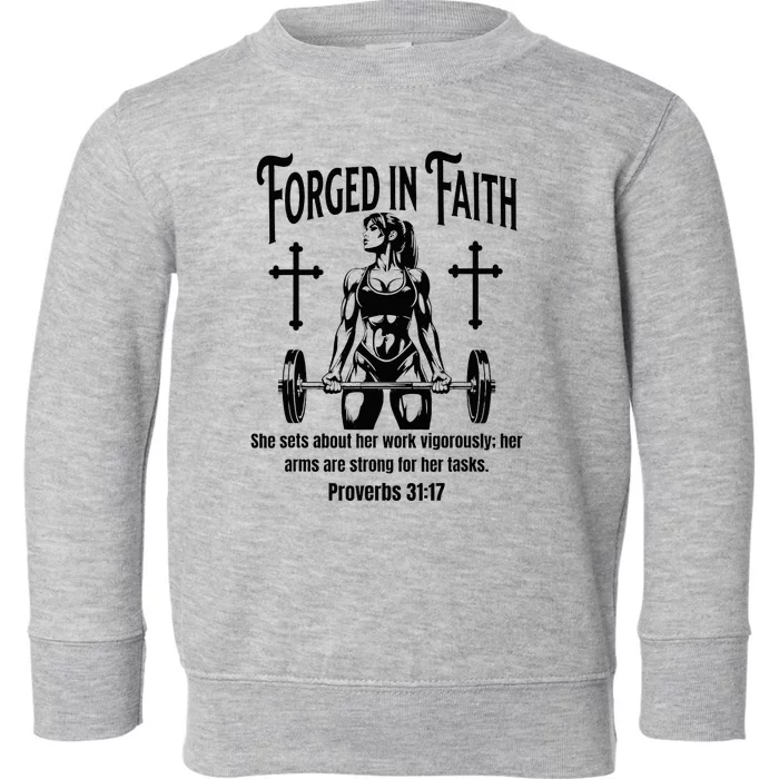 Christian Woman Bodybuilder Forged In Faith Toddler Sweatshirt