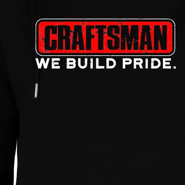 Craftsman We Build Pride Craftsman Womens Funnel Neck Pullover Hood