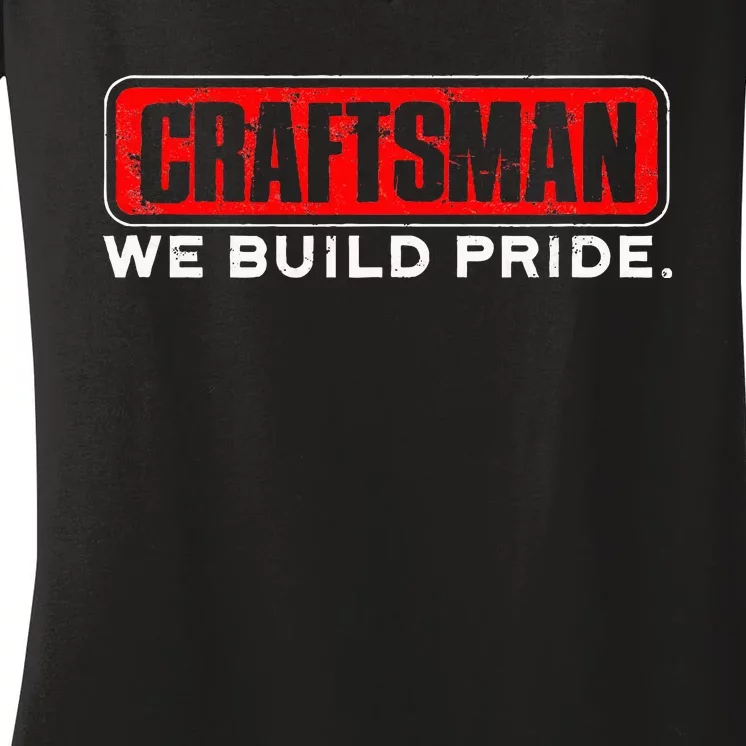 Craftsman We Build Pride Craftsman Women's V-Neck T-Shirt