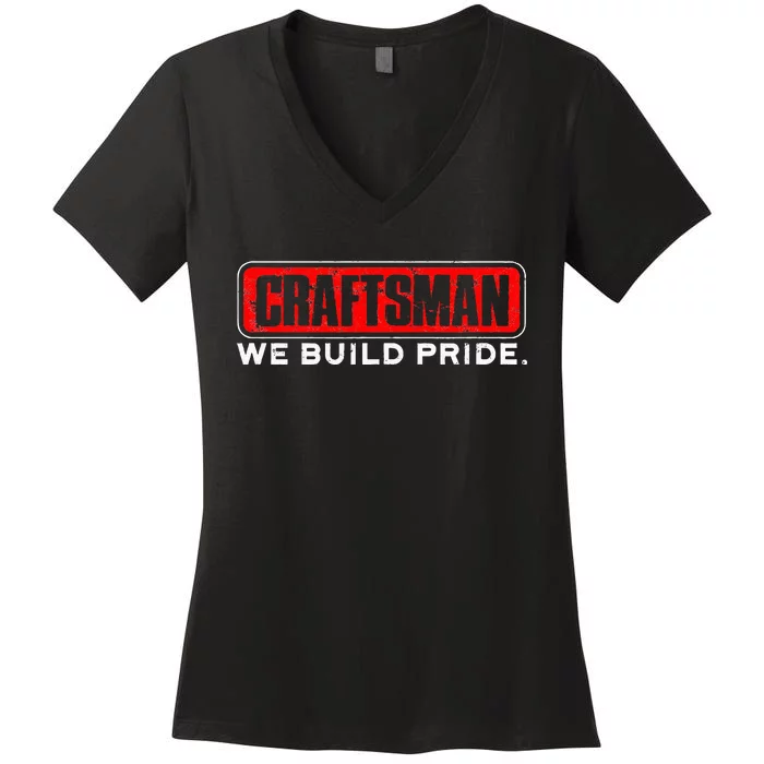 Craftsman We Build Pride Craftsman Women's V-Neck T-Shirt