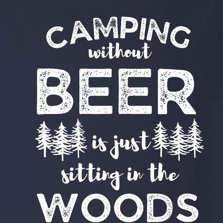 Camping Without Beer Is Just Sitting In The Woods Funny Camp Toddler Long Sleeve Shirt