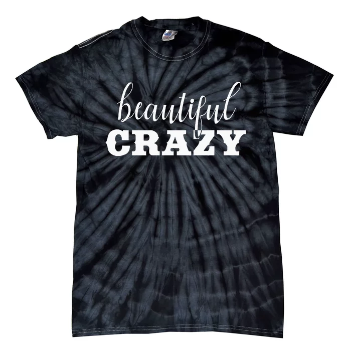 Crazy Women Beautiful Country Music Girl Design Idea Tie-Dye T-Shirt