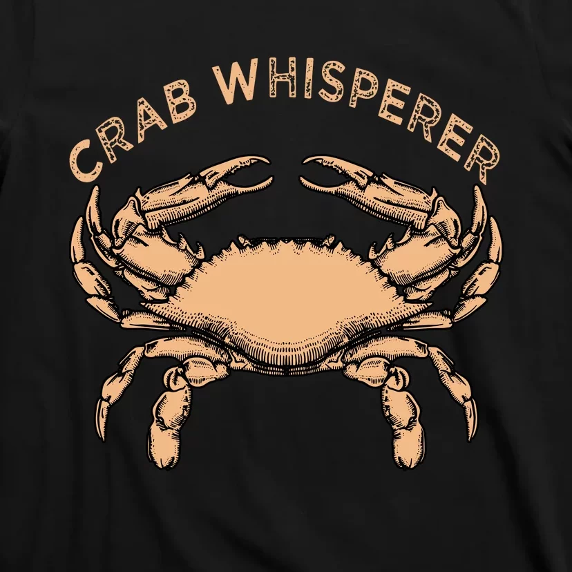 Crab Whisperer Crab Lover Funny Crab Quote T-Shirt