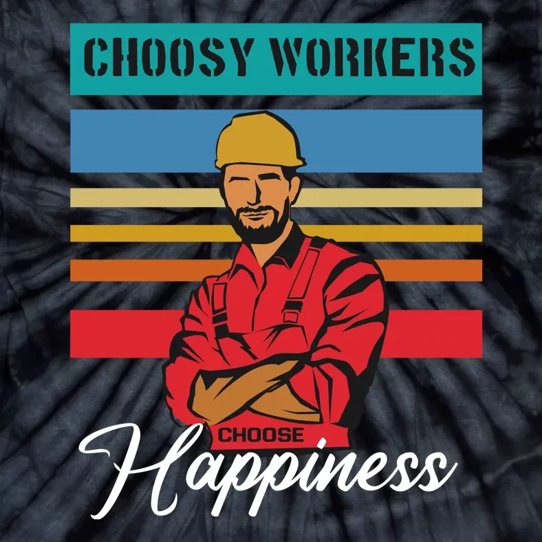 Choosy Workers Choose Happiness Tie-Dye T-Shirt