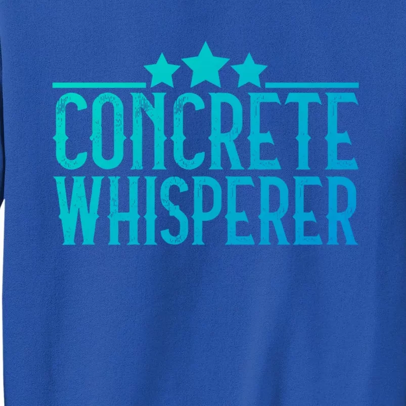 Concrete Whisperer Construction Worker Gift Sweatshirt