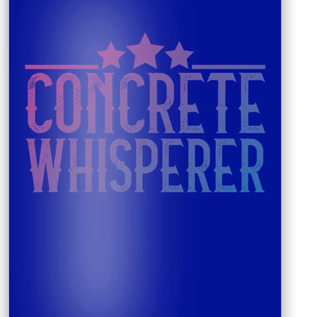 Concrete Whisperer Construction Worker Gift Poster