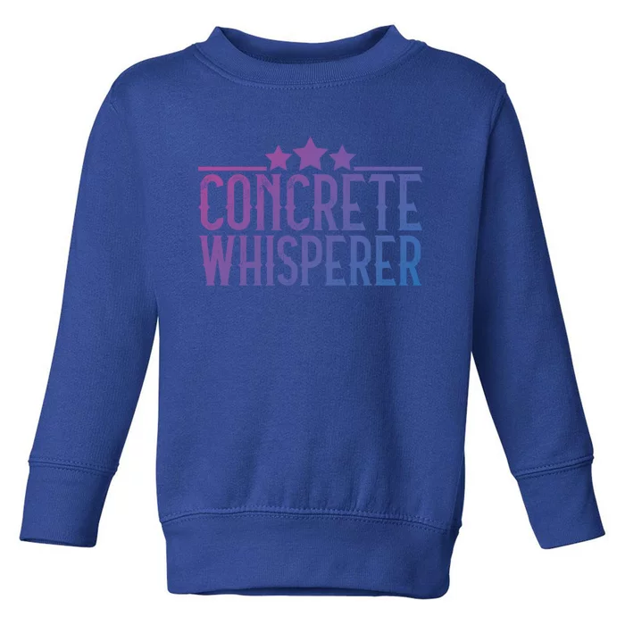 Concrete Whisperer Construction Worker Gift Toddler Sweatshirt