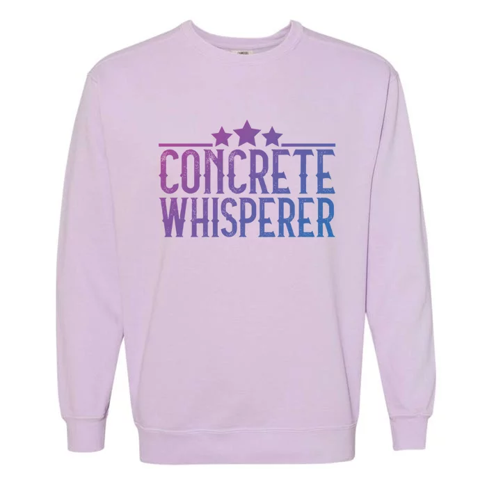 Concrete Whisperer Construction Worker Gift Garment-Dyed Sweatshirt