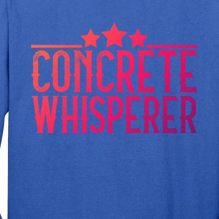 Concrete Whisperer Construction Worker Gift Tall Long Sleeve T-Shirt