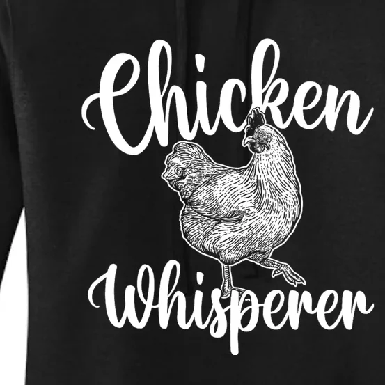 Chicken Whisperer Chicken Lover Poultry Owner Women's Pullover Hoodie