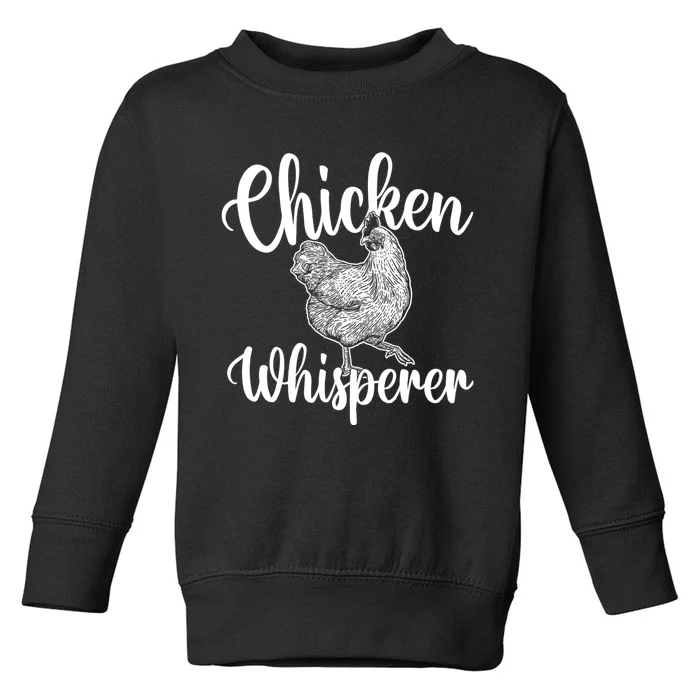 Chicken Whisperer Chicken Lover Poultry Owner Toddler Sweatshirt