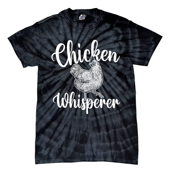 Chicken Whisperer Chicken Lover Poultry Owner Tie-Dye T-Shirt