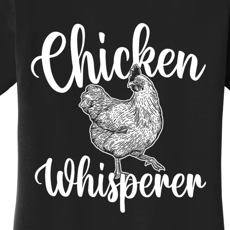 Chicken Whisperer Chicken Lover Poultry Owner Women's T-Shirt