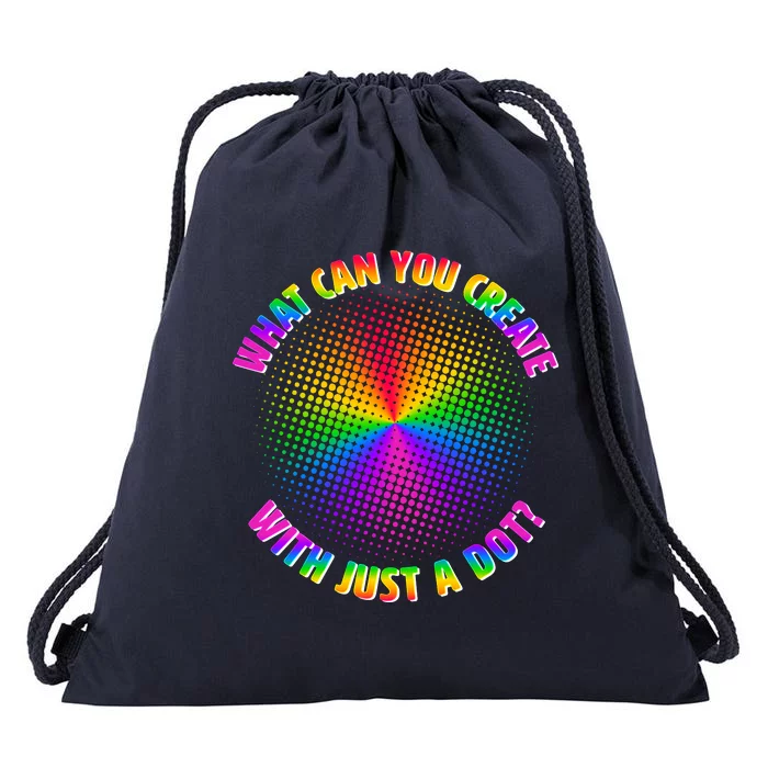 Colorful What Can You Create With Just A Dot Drawstring Bag