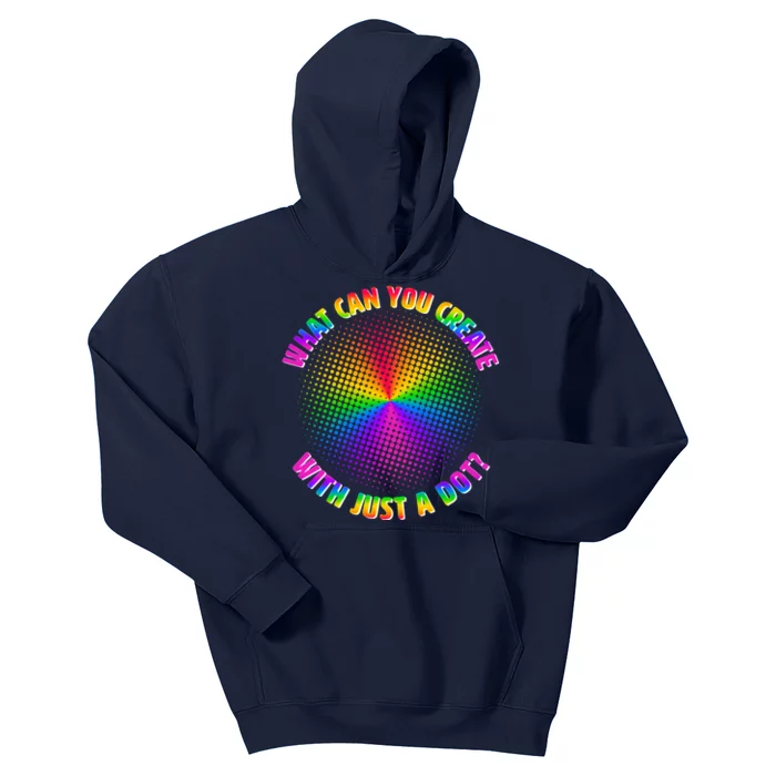 Colorful What Can You Create With Just A Dot Kids Hoodie