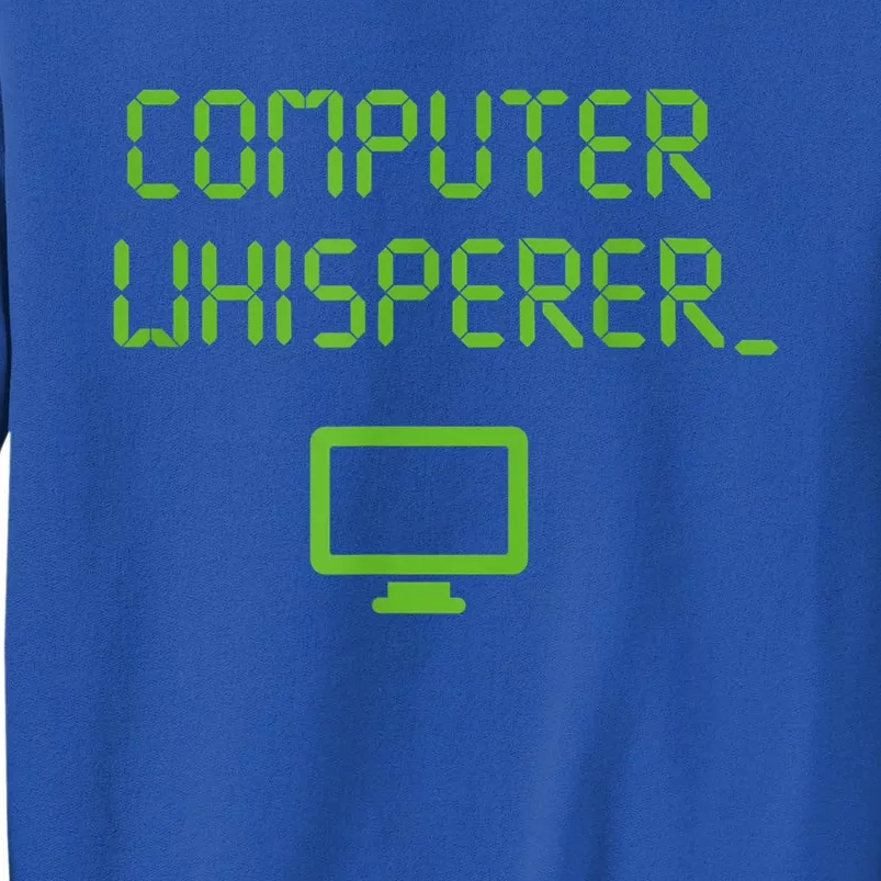 Computer Whisperer Cool Gift Tech Support Nerds Geeks Funny It Cute Gift Tall Sweatshirt