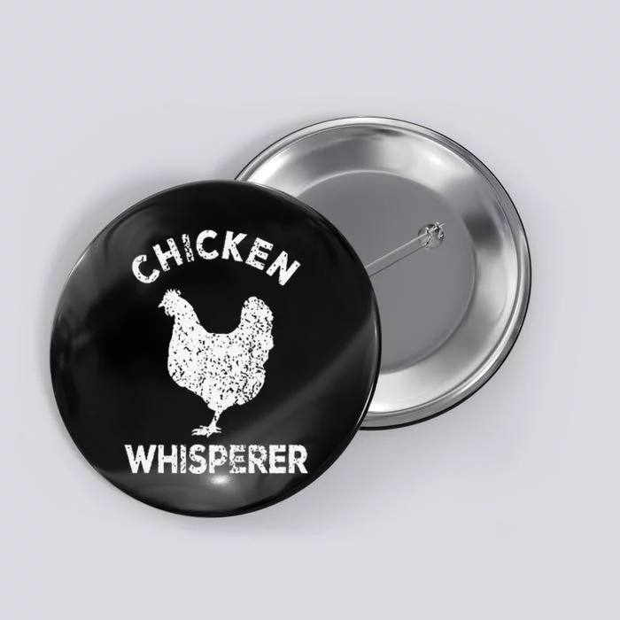 Chicken Whisperer Chicken Lover Funny Chicken Quote Button