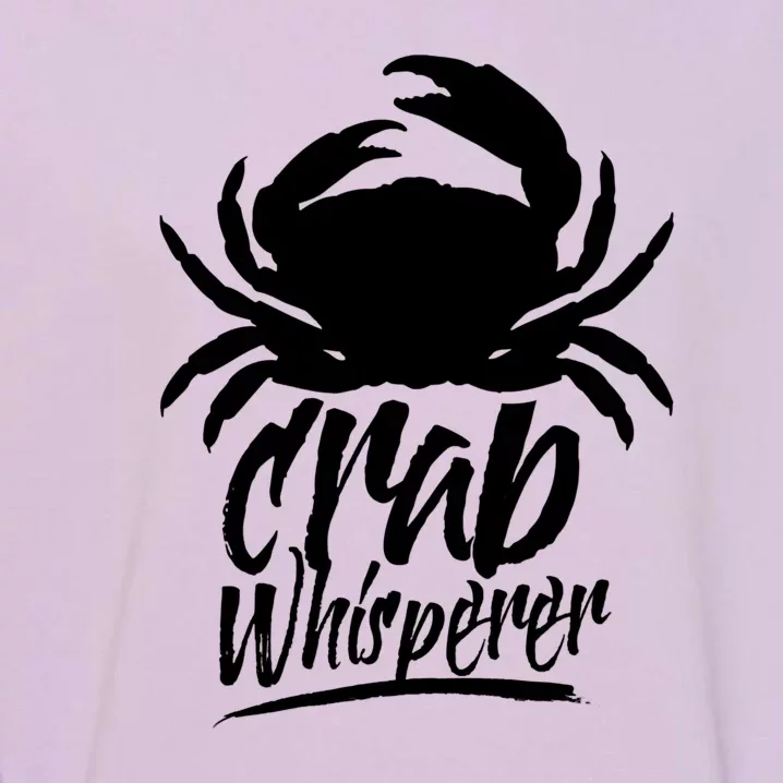 Crab Whisperer Crabs Crabber Crabbing Fishing Garment-Dyed Sweatshirt