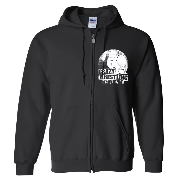 Crazy Wrestling Crew Wrestle Wrestler Full Zip Hoodie