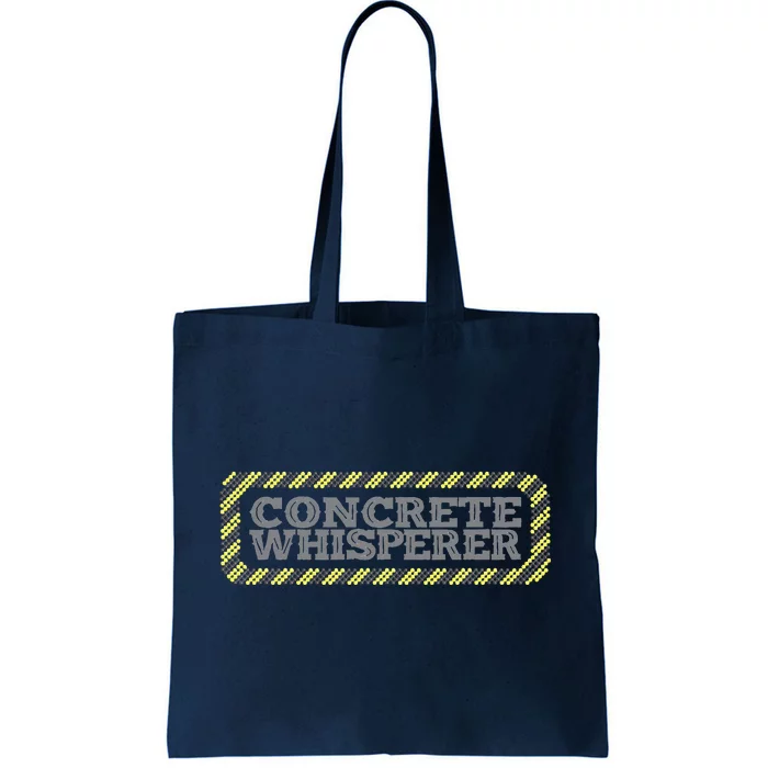 Concrete Whisperer Concrete Finisher Tote Bag