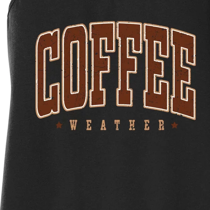 Coffee Weather Coffee Lover Autumn Women's Racerback Tank