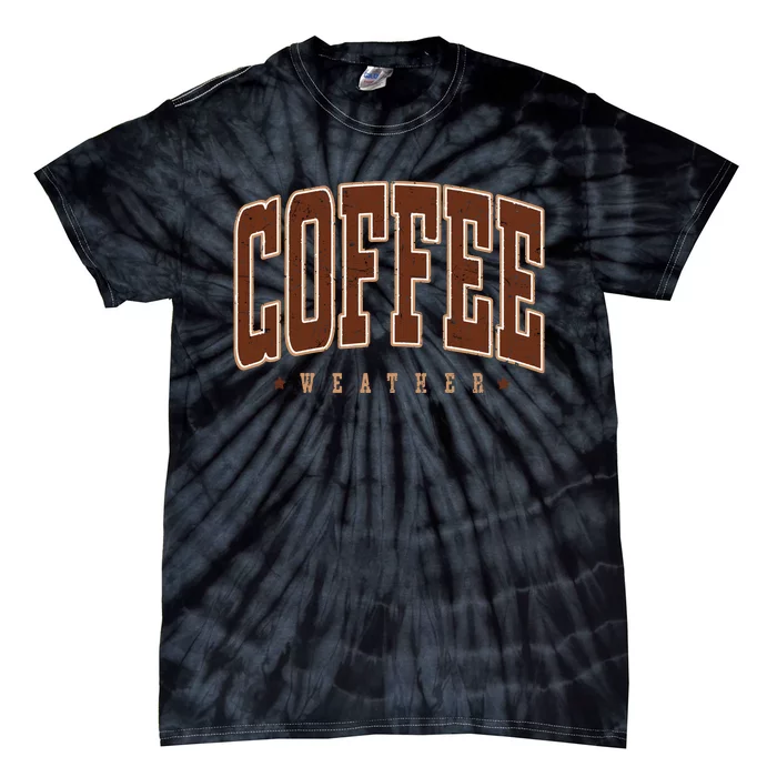 Coffee Weather Coffee Lover Autumn Tie-Dye T-Shirt