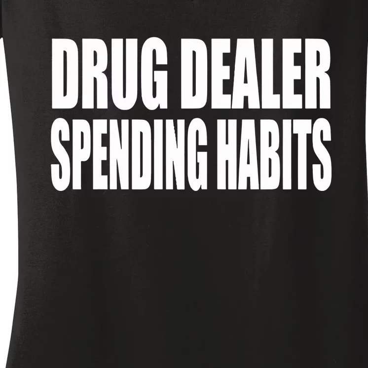 Clubgodzilla Wearing Drug Dealer Spending Habits Women's V-Neck T-Shirt