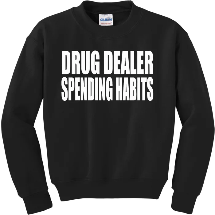 Clubgodzilla Wearing Drug Dealer Spending Habits Kids Sweatshirt