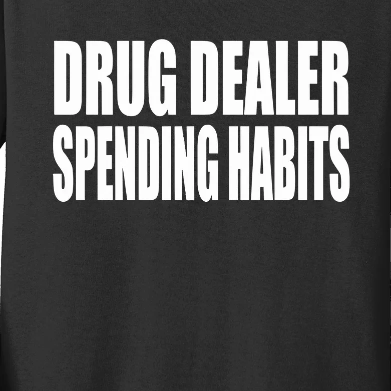 Clubgodzilla Wearing Drug Dealer Spending Habits Kids Long Sleeve Shirt