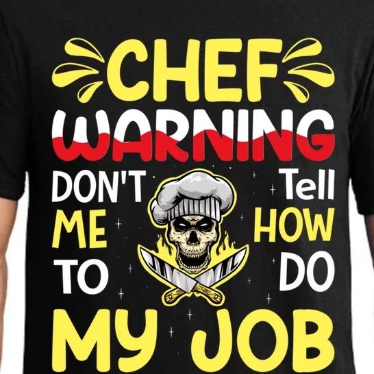 Chef Warning Dont Tell Me How To Do My Job Cool Gift Pajama Set