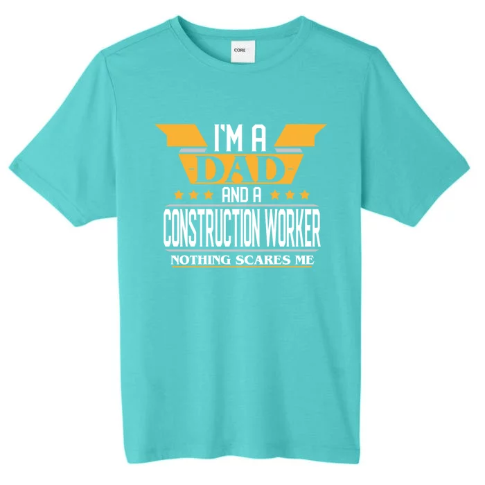 Construction Worker Dad Gift For Fathers Day Gift ChromaSoft Performance T-Shirt