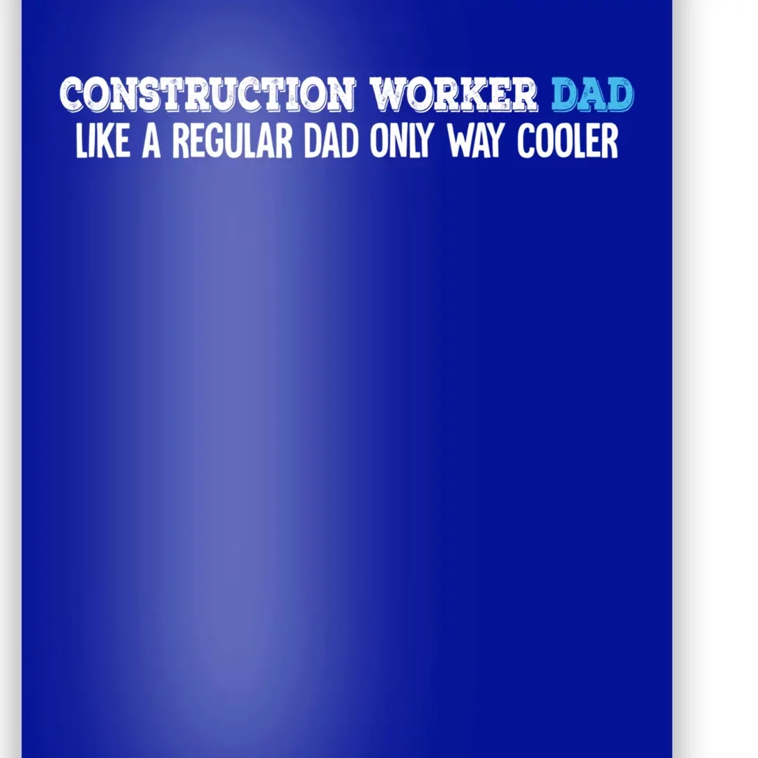 Construction Worker Dad Funny Gift Poster