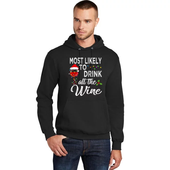 Christmas Wine Drinking Most Likely To Drink All The Wine Tall Hoodie