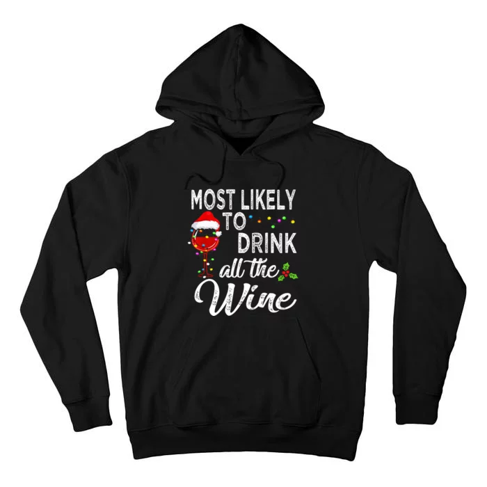 Christmas Wine Drinking Most Likely To Drink All The Wine Tall Hoodie