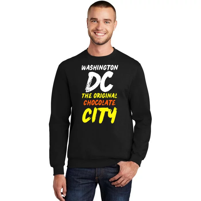 Cool Washington Dc The Original Chocolate City Design Tall Sweatshirt