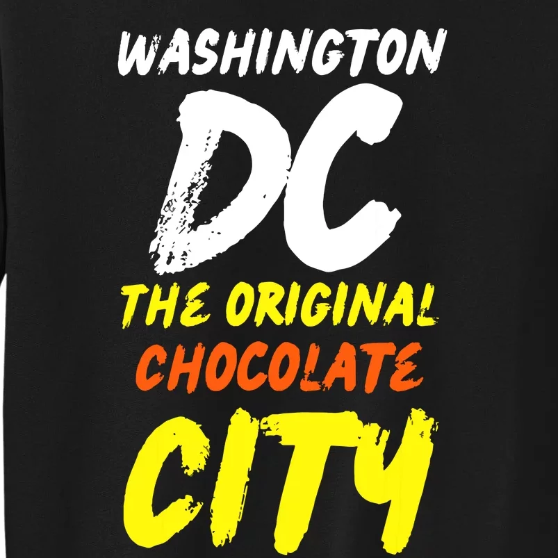 Cool Washington Dc The Original Chocolate City Design Tall Sweatshirt